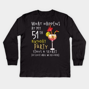 51Th Birthday - What Happens 51Th Birthday Kids Long Sleeve T-Shirt